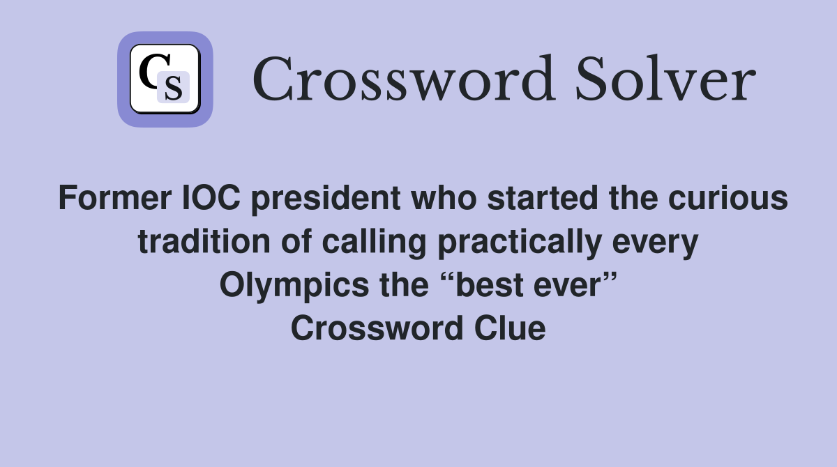 Former IOC president who started the curious tradition of calling